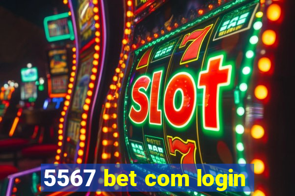 5567 bet com login